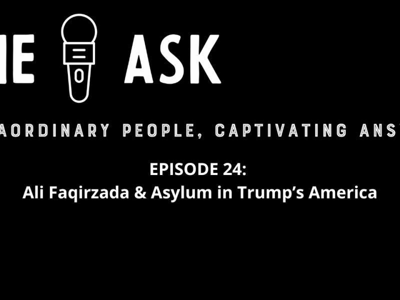 Episode 24 – Ali Faqirzada & Asylum in Trump’s&nbsp;America